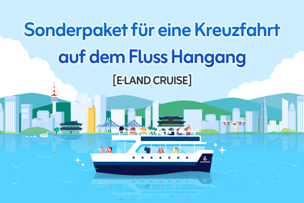 Sonderpaket für eine Kreuzfahrt auf dem Fluss Hangang  [E·LAND CRUISE]