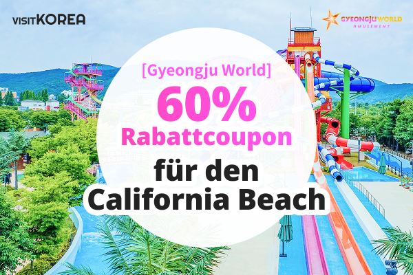 [Gyeongju World] 60% Rabattcoupon  für California Beach